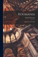 Roumania; Yesterday and To-day di Winifred Gordon edito da LEGARE STREET PR