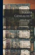 Fuller Genealogy: V.3 di William Hyslop Fuller edito da LEGARE STREET PR