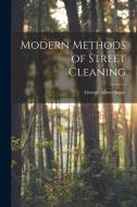 Modern Methods of Street Cleaning di George Albert Soper edito da LEGARE STREET PR