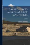 The Missions and Missionaries of California; Volume 4 di Zephyrin Engelhardt edito da LEGARE STREET PR