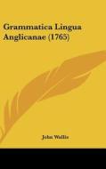 Grammatica Lingua Anglicanae (1765) di John Wallis edito da Kessinger Publishing