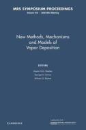 New Methods, Mechanisms And Models Of Vapor Deposition: Volume 616 edito da Cambridge University Press