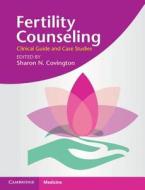 Fertility Counseling di Sharon N. Covington edito da Cambridge University Press