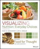 Visualizing Nutrition di Mary B. Grosvenor, Lori A. Smolin edito da John Wiley & Sons Inc