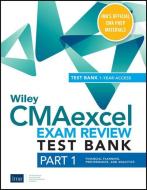 Wiley Cmaexcel Learning System Exam Review 2021 Test Bank: Part 1, Financial Planning, Performance, and Analytics (1-Year Access) di Wiley edito da WILEY
