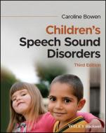 Children's Speech Sound Disorders di Caroline Bowen edito da Wiley