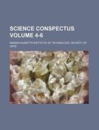 Science Conspectus Volume 4-6 di Massachusetts Institute of Arts edito da Rarebooksclub.com