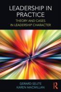 Leadership in Practice di Gerard Seijts edito da Taylor & Francis Ltd