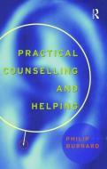 Practical Counselling and Helping di Philip Burnard edito da Taylor & Francis Ltd