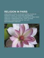 Religion In Paris: Condemnations Of 1210 di Books Llc edito da Books LLC, Wiki Series
