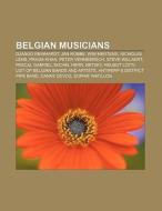 Belgian musicians di Source Wikipedia edito da Books LLC, Reference Series
