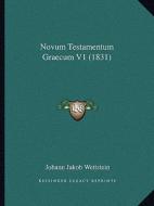 Novum Testamentum Graecum V1 (1831) di Johann Jakob Wettstein edito da Kessinger Publishing