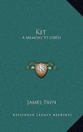 Kit: A Memory V3 (1883) di James Payn edito da Kessinger Publishing