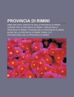 Provincia Di Rimini: Aree Naturali Prote di Fonte Wikipedia edito da Books LLC, Wiki Series