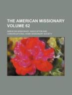 The American Missionary Volume 62 di American Missionary Association edito da Rarebooksclub.com