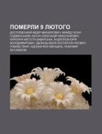 Pomerly 9 Lyutoho: Dostoyevs'kyy Fedir di Dzherelo Wikipedia edito da Books LLC, Wiki Series