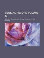 Medical Record Volume 30 di George Frederick Shrady edito da Rarebooksclub.com