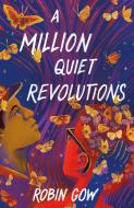 A Million Quiet Revolutions di Robin Gow edito da SQUARE FISH