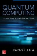 Quantum Computing di Parag Lala edito da McGraw-Hill Education