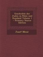 Geschichte Der Juden in Polen Und Russland Volume 1 di Josef Meisl edito da Nabu Press