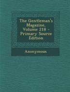 The Gentleman's Magazine, Volume 218 di Anonymous edito da Nabu Press