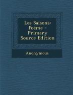 Les Saisons: Poeme di Anonymous edito da Nabu Press