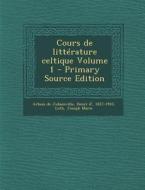Cours de Litterature Celtique Volume 1 di Loth Joseph Marie edito da Nabu Press