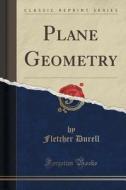 Plane Geometry (classic Reprint) di Fletcher Durell edito da Forgotten Books