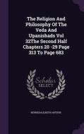 The Religion And Philosophy Of The Veda And Upanishads Vol 32the Second Half Chapters 20 -29 Page 313 To Page 683 di Keith Arthur Berriedale edito da Palala Press