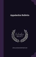 Appalachia Bulletin di Appalachian Mountain Club edito da Palala Press