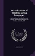 An Oral System Of Teaching Living Languages di John Manesca edito da Palala Press