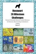 Hovawart 20 Milestone Challenges Hovawart Memorable Moments.Includes Milestones for Memories, Gifts, Grooming, Socializa di Today Doggy edito da LIGHTNING SOURCE INC
