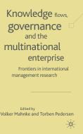 Knowledge Flows, Governance and the Multinational Enterprise di V. Mahnke edito da Palgrave Macmillan