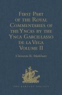 First Part of the Royal Commentaries of the Yncas by the Ynca Garcillasso de la Vega edito da Taylor & Francis Ltd