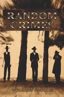 Random Crimes di William Smillie edito da America Star Books