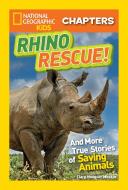 National Geographic Kids Chapters: Rhino Rescue di Clare Hodgson Meeker, National Geographic Kids edito da National Geographic Kids