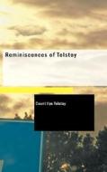 Reminiscences Of Tolstoy di Count Ilya Tolstoy edito da Bibliolife