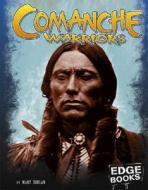 Comanche Warriors di Mary Englar edito da Edge Books