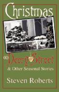 Christmas On Deery Street And Other Seasonal Stories di Steven Roberts edito da Outskirts Press