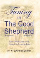 Tuning In The Good Shepherd Volume 1 di Dr H Lawrence Zillmer edito da Xlibris