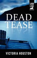 Dead Tease di Victoria Houston edito da Tyrus Books