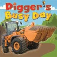 Digger and Friends: Digger's Busy Day di Amelia Marshall edito da Hachette Children's Group