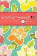Pocket Posh Crosswords 3 di The Puzzle Society edito da Andrews Mcmeel Publishing