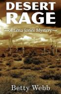 Desert Rage: A Lena Jones Mystery di Betty Webb edito da POISONED PEN PR
