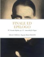 Finale ed Epilogo di Alfredo Casella, Eugenio Maria Fagiani edito da Lulu.com