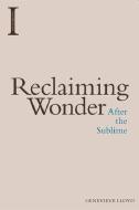 Reclaiming Wonder di Genevieve Lloyd edito da Edinburgh University Press