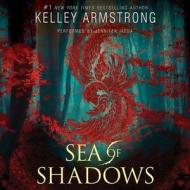 Sea of Shadows di Kelley Armstrong edito da Blackstone Audiobooks