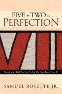 Five + Two = Perfection di Samuel Rosette Jr. edito da Westbow Press