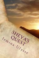 Shea's Quest di Irmina Tutu Ulysse edito da Createspace