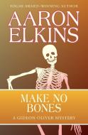 Make No Bones di Aaron Elkins edito da OPEN ROAD MEDIA SCI FI & FANTA
